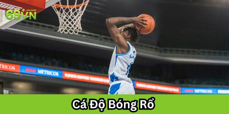 Cá Độ Bóng Rổ là gì?