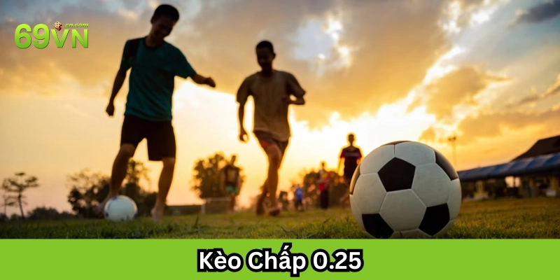 Kèo Chấp 0.25 hoạt động như thế nào?