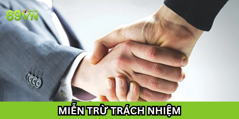 Miễn Trừ Trách Nhiệm là gì?