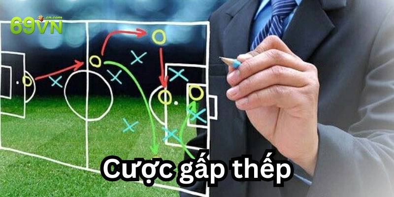 Cược Gấp Thếp là gì? 4 Cách chơi an toàn dễ áp dụng nhất