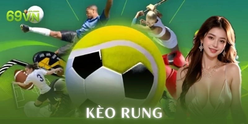 Chiến thuật chơi kèo rung hiệu quả