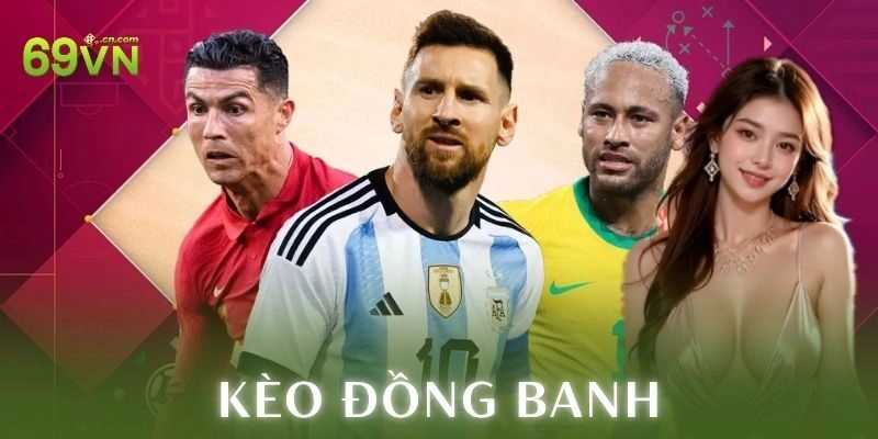 Kèo đồng banh là gì?