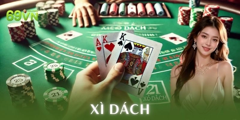 Xì dách: Hướng dẫn chơi và chiến thuật thắng kịch trần