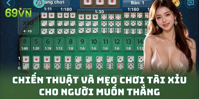 Chiến thuật và mẹo chơi tài xỉu cho người muốn thắng